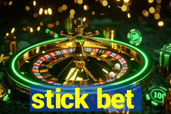 stick bet